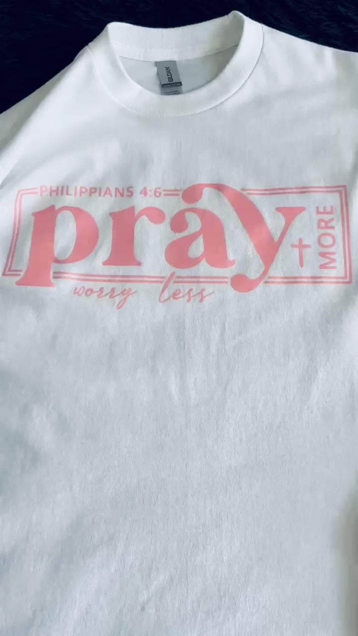 Pray More Worry Less